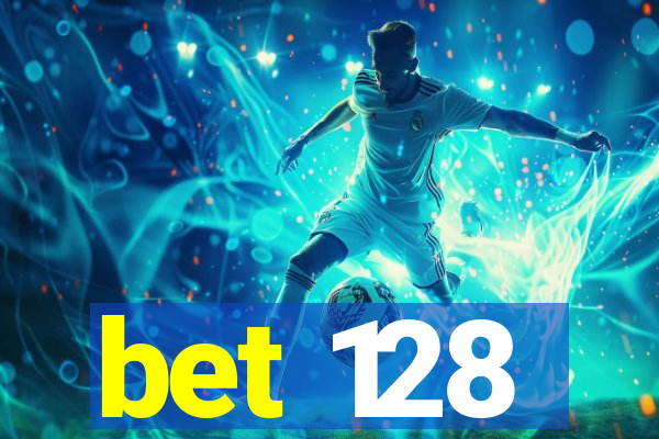 bet 128